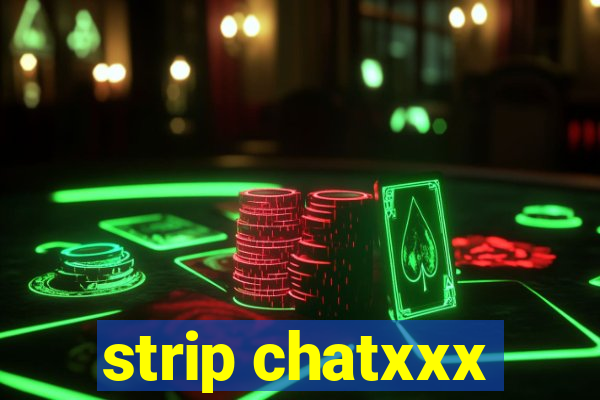 strip chatxxx